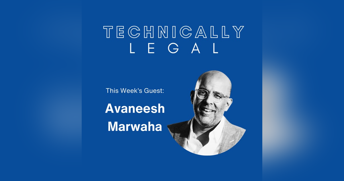 The Business of Law: From IP Lawyer to Investor to CEO to Legal Ecosystem Builder (Avaneesh Marwaha, Litera CEO) The Business of Law: From IP Lawyer to Investor to CEO to Legal Ecosystem Builder (Avaneesh Marwaha, Litera CEO)