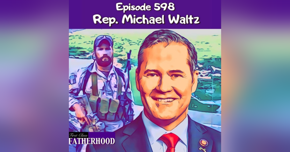 #598 Congressman Michael Waltz #598 Congressman Michael Waltz