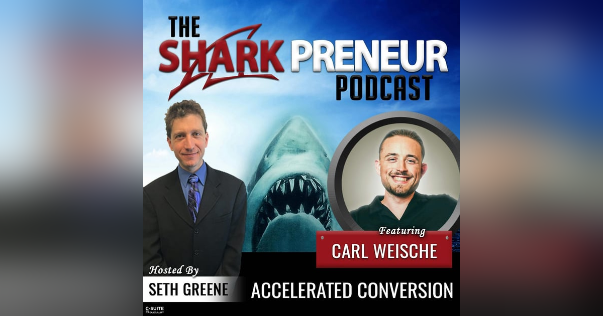 910: Accelerated Conversion with Carl Weische 910: Accelerated Conversion with Carl Weische