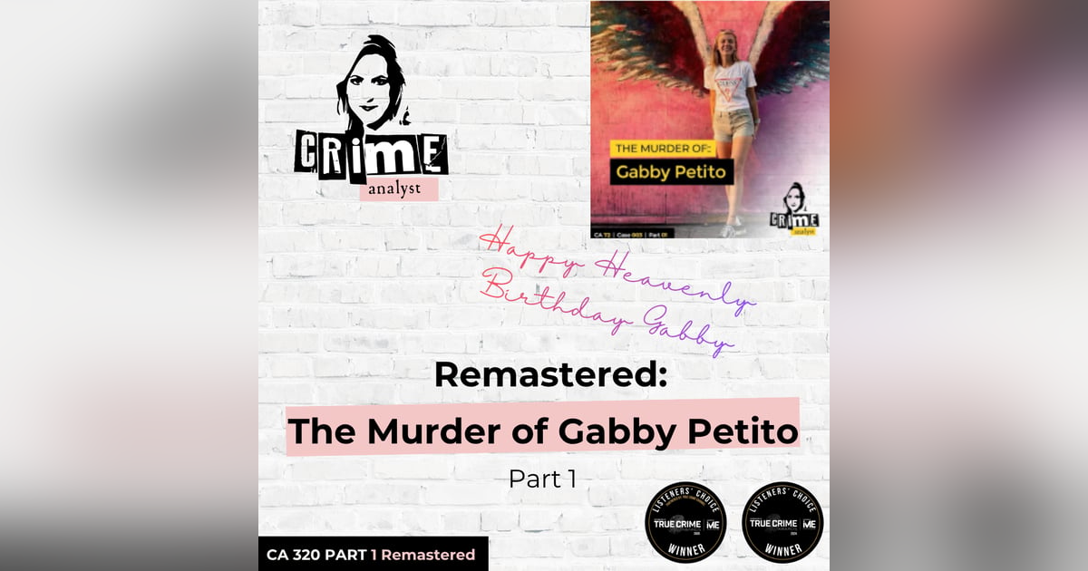 Ep 320: Remastered: The Murder of Gabby Petito, Part 1 Ep 320: Remastered: The Murder of Gabby Petito, Part 1
