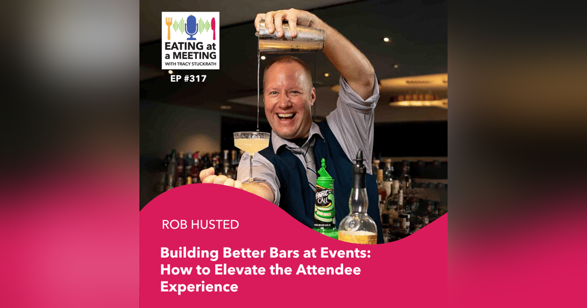 313: Building Better Bars at Events: How to Elevate the Attendee Experience 313: Building Better Bars at Events: How to Elevate the Attendee Experience
