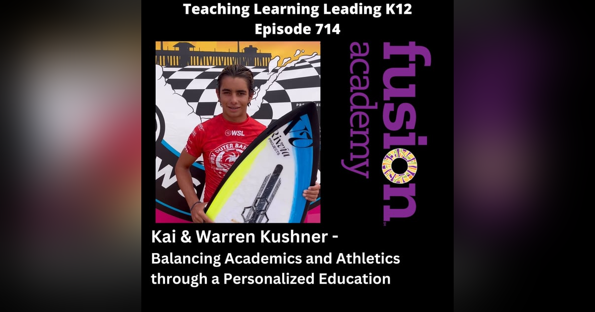 Kai and Warren Kushner: Balancing Academics and Athletics through a Personalized Education - 714 Kai and Warren Kushner: Balancing Academics and Athletics through a Personalized Education - 714