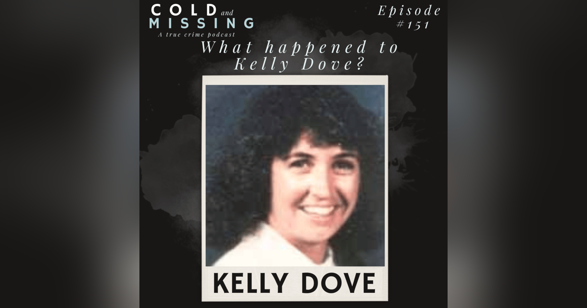 Cold and Missing: Kelly Dove Cold and Missing: Kelly Dove