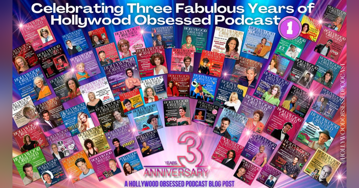 image for THIRD YEAR ANNIVERSARY: Celebrating Three Fabulous Years of Hollywood Obsessed Podcast - Part 1