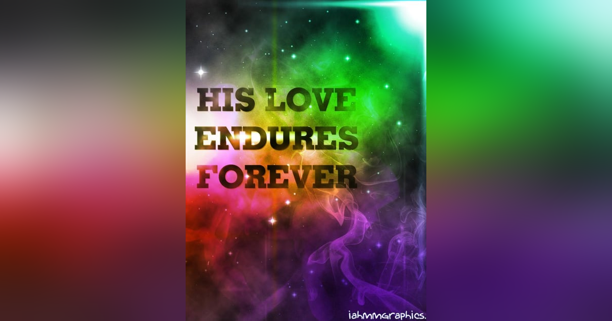 How Does God's Merciful Love Endure Forever in the Face of Sin and Rebellion? #168 #Psalms How Does God's Merciful Love Endure Forever in the Face of Sin and Rebellion? #168 #Psalms
