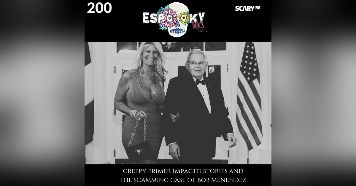 Creepy Primer Impacto Stories and the Scamming Case of Bob Menendez Creepy Primer Impacto Stories and the Scamming Case of Bob Menendez