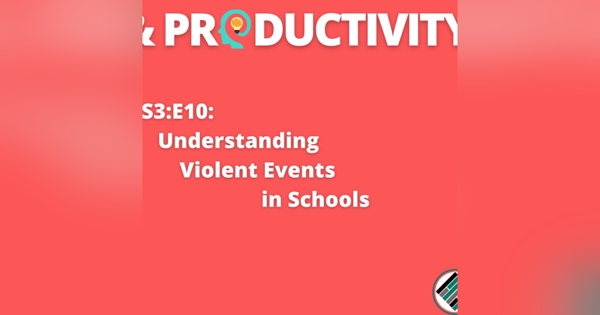 S3:E10: Understanding Violent Events in Schools #teachbetter #education |Wisdom & Productivity| S3:E10: Understanding Violent Events in Schools #teachbetter #education |Wisdom & Productivity|