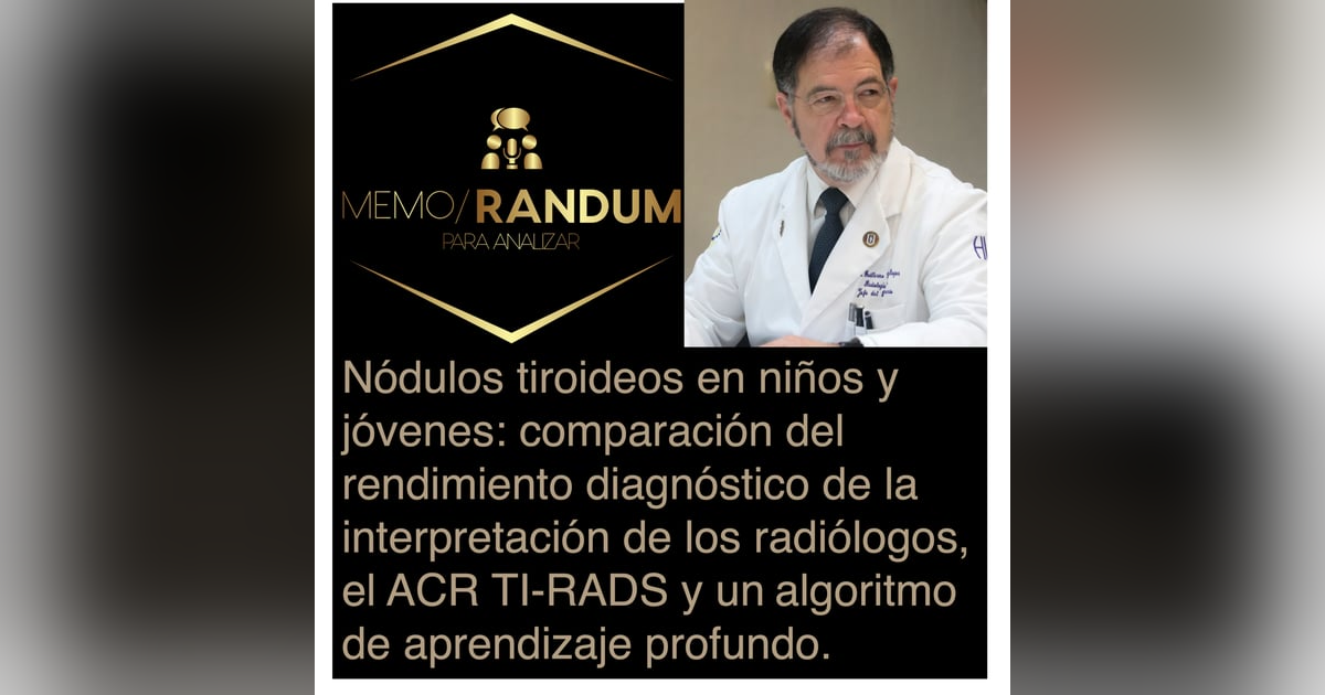 Nódulos tiroideos en jóvenes: comparación entre radiólogos, TI-RADS y aprendizaje profundo. Nódulos tiroideos en jóvenes: comparación entre radiólogos, TI-RADS y aprendizaje profundo.