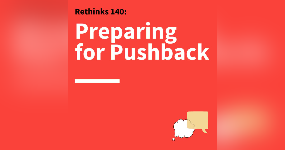 140. Rethinks: How to Handle a Skeptical Audience 140. Rethinks: How to Handle a Skeptical Audience