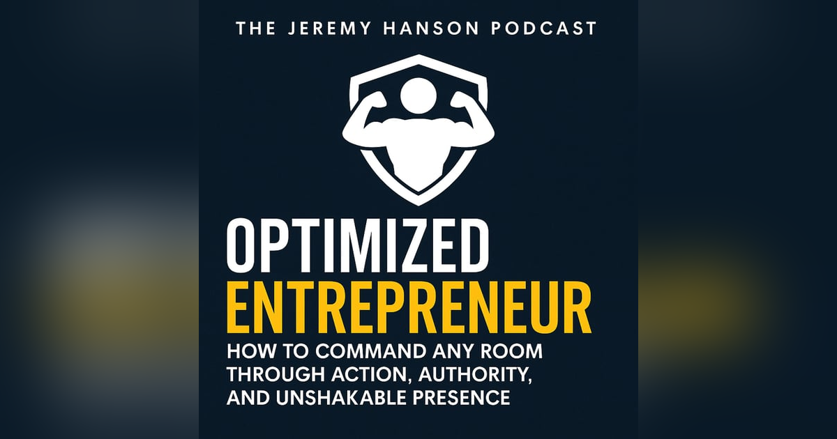 OPTIMIZED ENTREPRENEUR: How to Command Any Room Through Action, Authority, and Unshakable Presence OPTIMIZED ENTREPRENEUR: How to Command Any Room Through Action, Authority, and Unshakable Presence