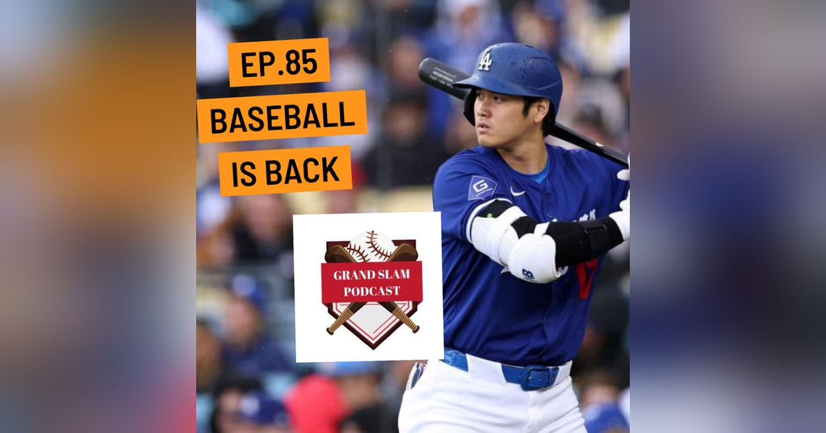 The Grand Slam Podcast Ep.85-Baseball is back The Grand Slam Podcast Ep.85-Baseball is back