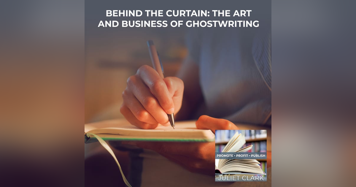 Behind The Curtain: The Art And Business Of Ghostwriting Behind The Curtain: The Art And Business Of Ghostwriting