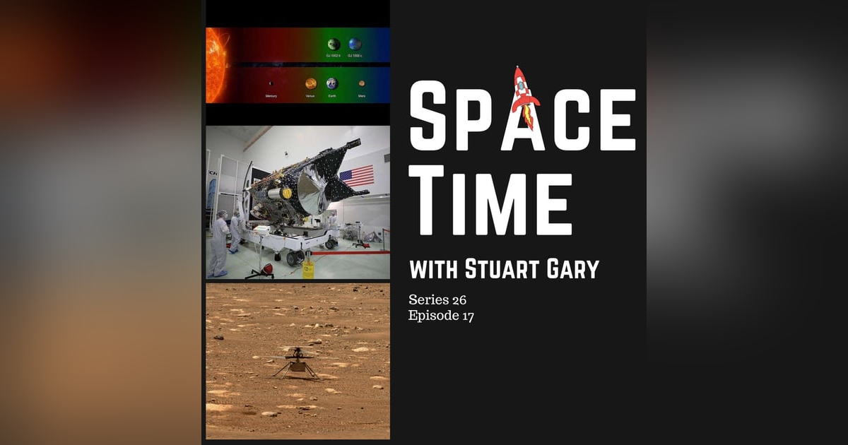 S26E17: Discovery of Two Nearby Exoplanets That Might be Habitable // Psyche Mission Update // More Mars Ingenuity Helicopter S26E17: Discovery of Two Nearby Exoplanets That Might be Habitable // Psyche Mission Update // More Mars Ingenuity Helicopter