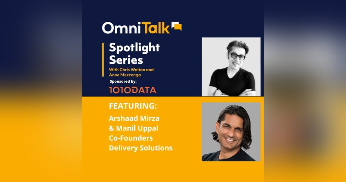 Spotlight Series | Orchestrating Delivery With Delivery Solutions Arshaad Mirza & Manil Uppal Spotlight Series | Orchestrating Delivery With Delivery Solutions Arshaad Mirza & Manil Uppal