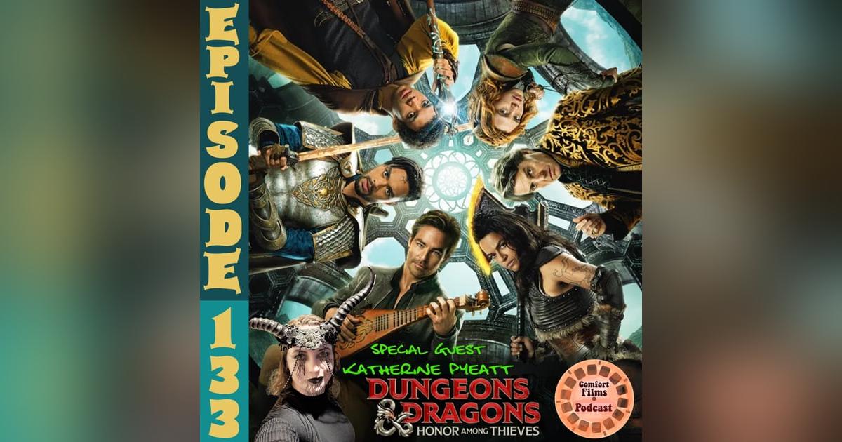 Comfort Films 133: Dungeons & Dragons: Honor Among Thieves (2023) Comfort Films 133: Dungeons & Dragons: Honor Among Thieves (2023)