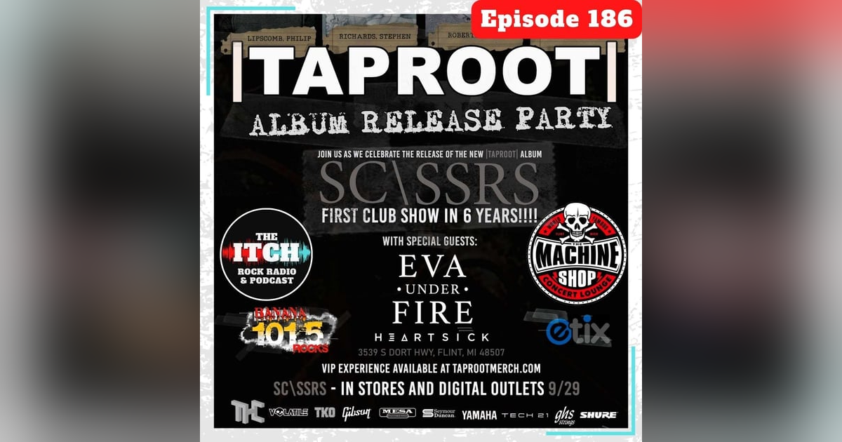 E186 The Itch On Tour: Taproot, Eva Under Fire, & Heartsick... in Michigan! E186 The Itch On Tour: Taproot, Eva Under Fire, & Heartsick... in Michigan!