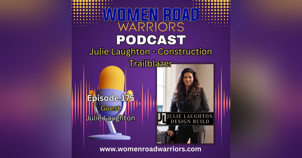 Julie Laughton - Trailblazin' The Construction Industry Julie Laughton - Trailblazin' The Construction Industry