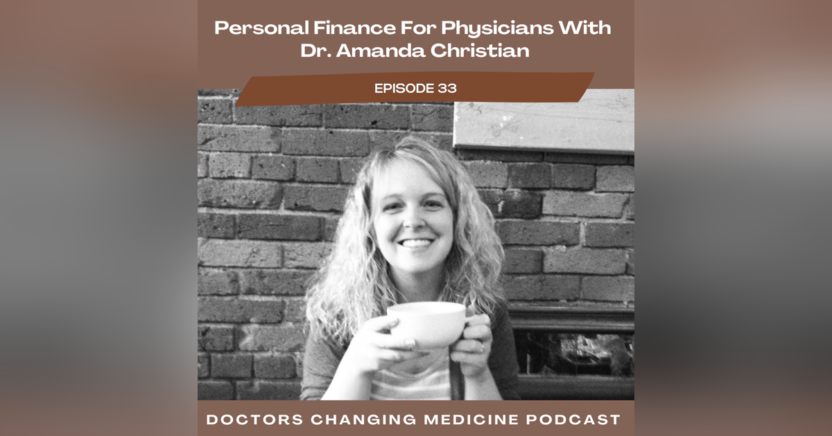 Personal Finance For Physicians With Dr. Amanda Christian Personal Finance For Physicians With Dr. Amanda Christian