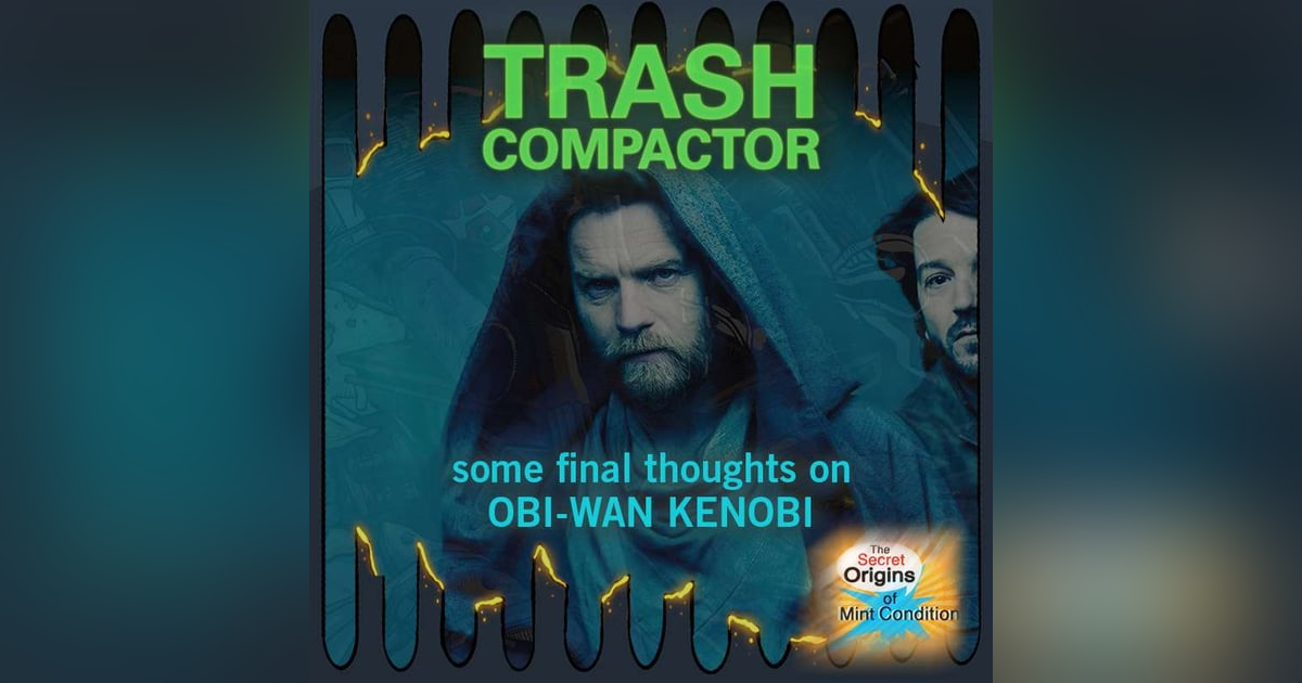 Final Thoughts on OBI-WAN KENOBI (SOMC CROSSOVER) Final Thoughts on OBI-WAN KENOBI (SOMC CROSSOVER)
