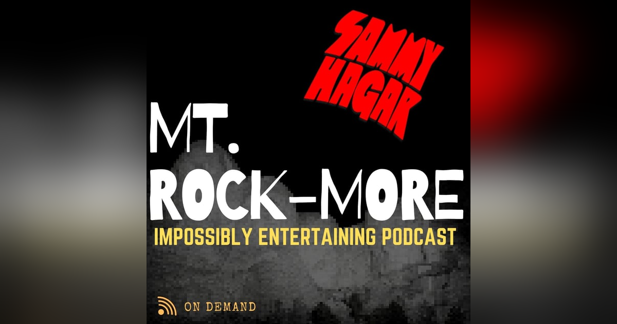 MT. ROCKMORE | Season 1 | Episode #1: Sammy Hagar MT. ROCKMORE | Season 1 | Episode #1: Sammy Hagar