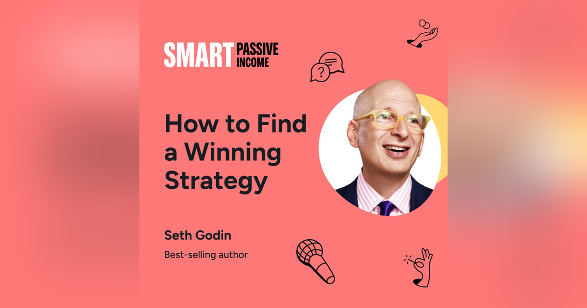 SPI 831: How to Find a Winning Strategy with Seth Godin SPI 831: How to Find a Winning Strategy with Seth Godin