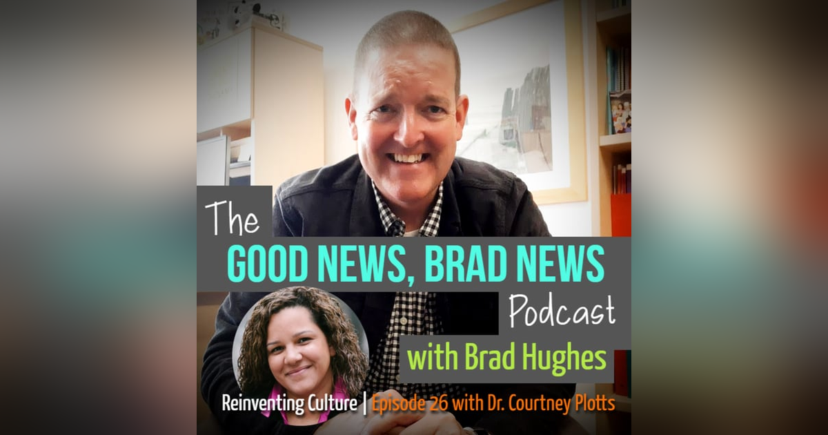 Reinventing Culture | Episode 26 with Dr. Courtney Plotts Reinventing Culture | Episode 26 with Dr. Courtney Plotts