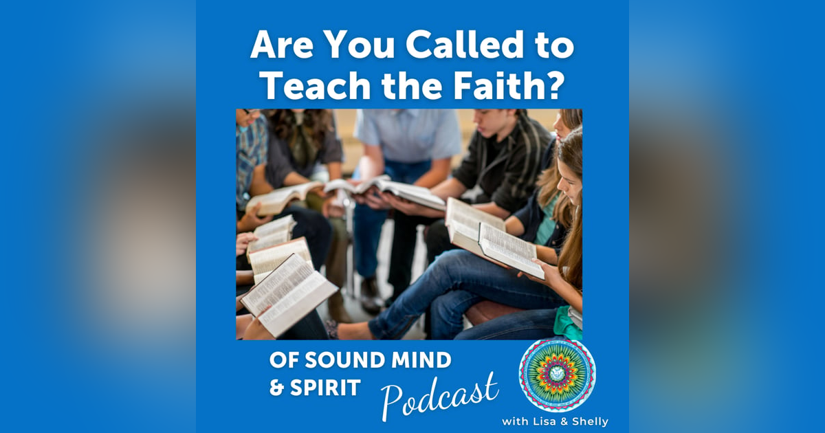 007. Are You Called to Teach the Faith? 007. Are You Called to Teach the Faith?