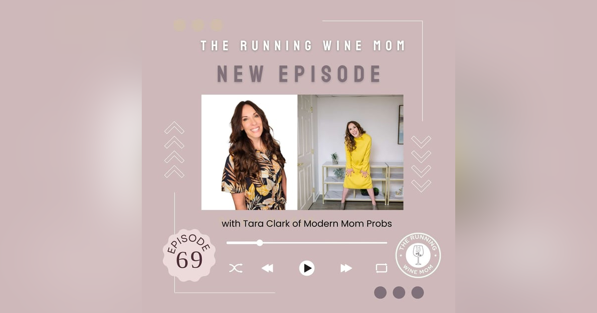 Modern Mom Probs: Balancing Career, Family & Mental Health with Tara Clark Modern Mom Probs: Balancing Career, Family & Mental Health with Tara Clark