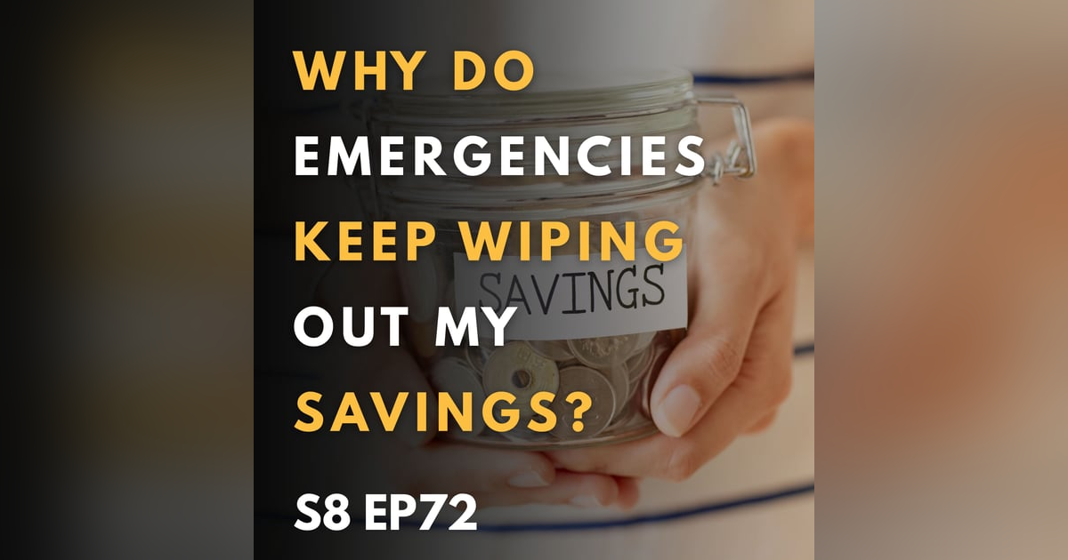 Why Do Emergencies Keep Wiping Out My Savings? Why Do Emergencies Keep Wiping Out My Savings?