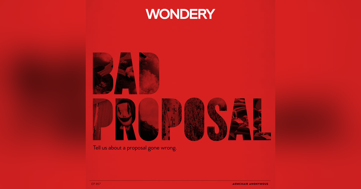 Armchair Anonymous: Bad Proposals Armchair Anonymous: Bad Proposals