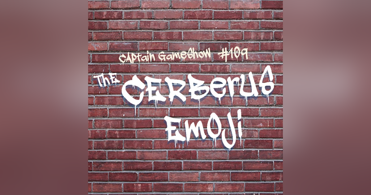 Episode 109: The Cerberus Emoji Episode 109: The Cerberus Emoji