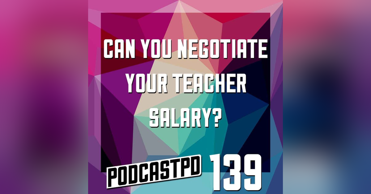 Can You Negotiate Your Teacher Salary? - PPD139 Can You Negotiate Your Teacher Salary? - PPD139