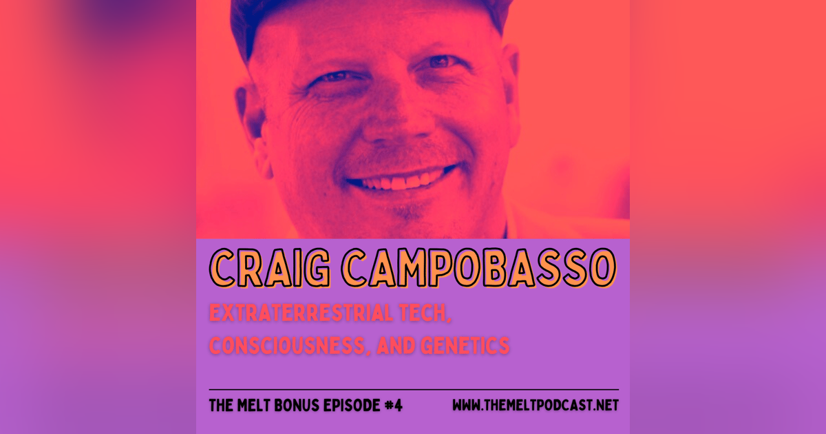 Patreon & Locals Bonus Episode: Craig Campobasso | Extraterrestrial Tech, Consciousness, and Genetics Patreon & Locals Bonus Episode: Craig Campobasso | Extraterrestrial Tech, Consciousness, and Genetics