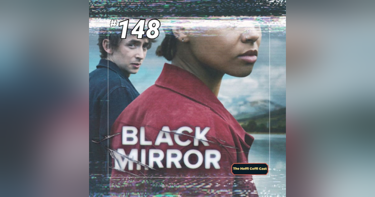 148 - Black Mirror Season 6 148 - Black Mirror Season 6