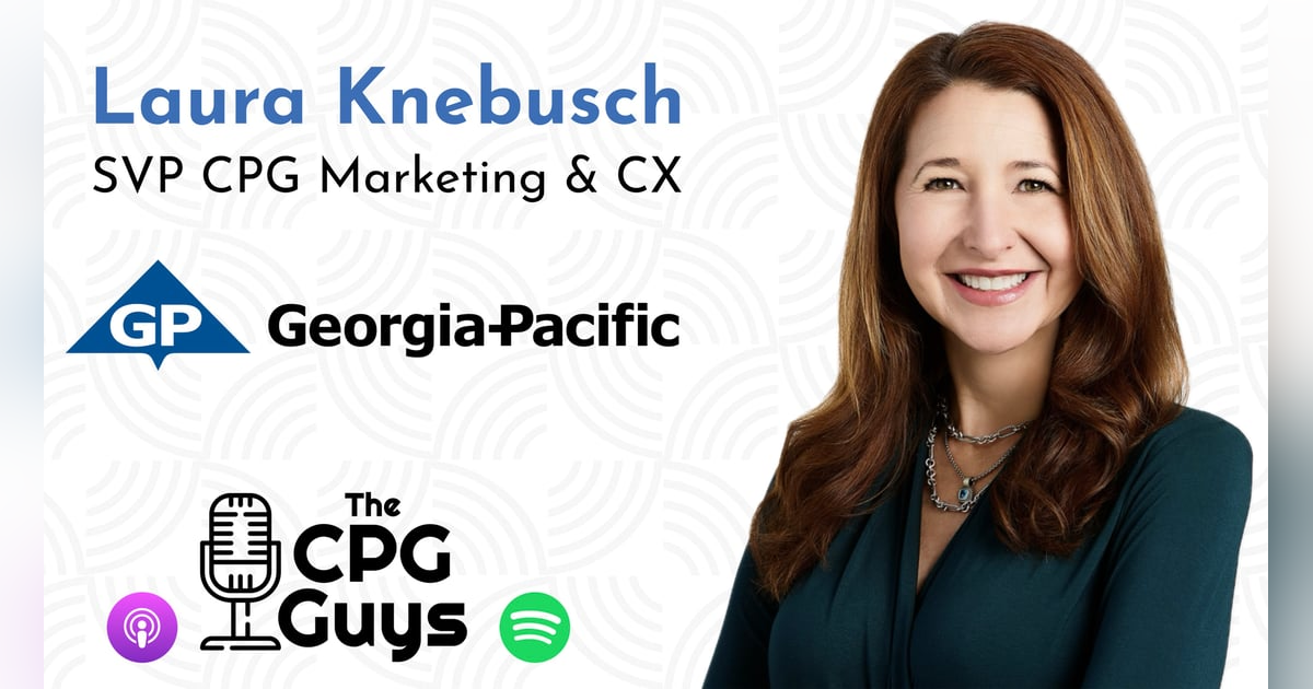 Building Iconic Brands in the Age of Influencers with Georgia-Pacific's Laura Knebusch Building Iconic Brands in the Age of Influencers with Georgia-Pacific's Laura Knebusch