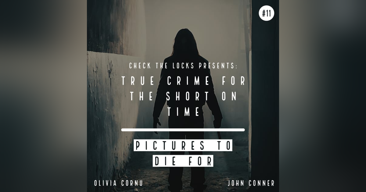 True Crime for the Short on Time #11: Pictures to Die For True Crime for the Short on Time #11: Pictures to Die For