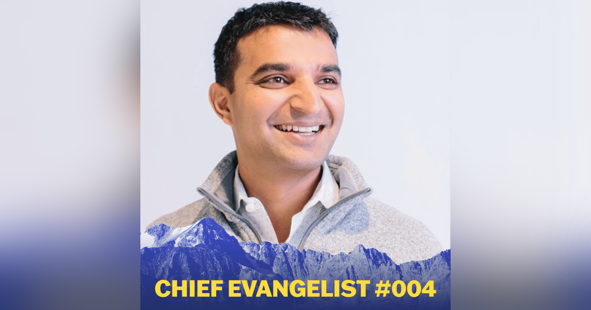 004 Sangram Vajre (GTM Partners) on The Uncharted Territory of a Chief Evangelist 004 Sangram Vajre (GTM Partners) on The Uncharted Territory of a Chief Evangelist