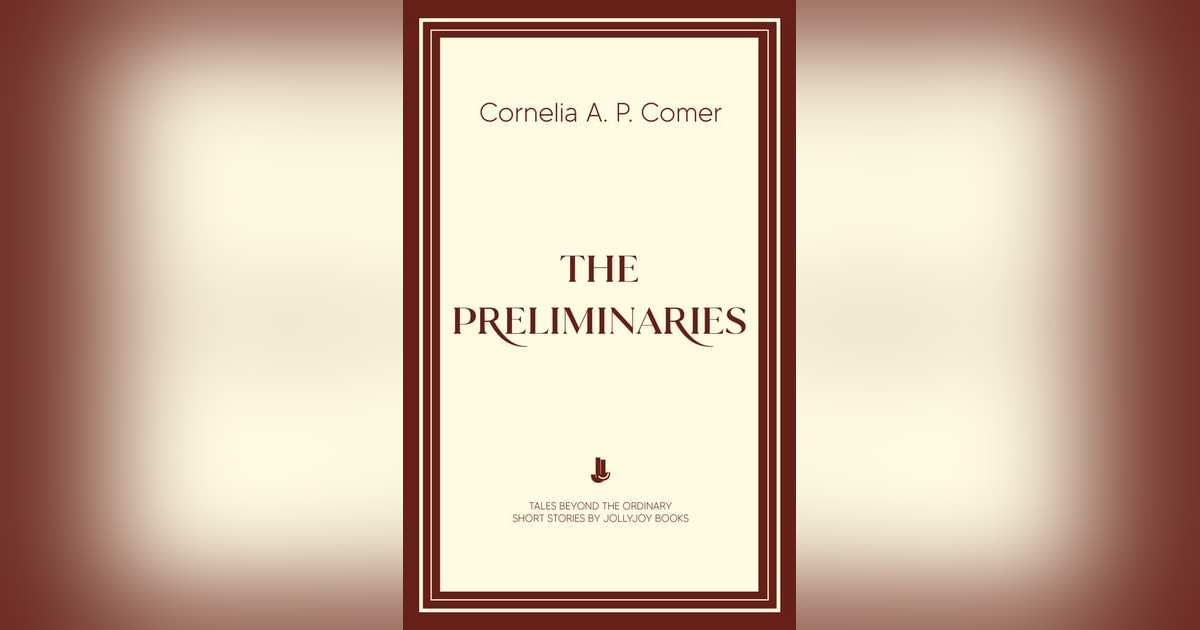 THE PRELIMINARIES by A.C.COMER THE PRELIMINARIES by A.C.COMER