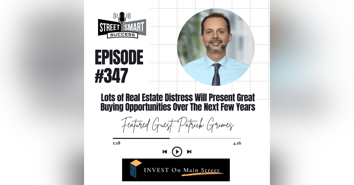 347: Lots of Real Estate Distress Will Present Great Buying Opportunities Over The Next Few Years 347: Lots of Real Estate Distress Will Present Great Buying Opportunities Over The Next Few Years