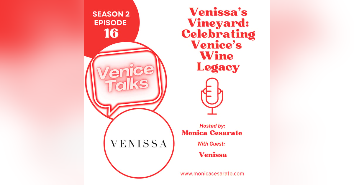 S2 Ep.16 The Essence of Venice: A Deep Dive into Venissa's Wine Legacy S2 Ep.16 The Essence of Venice: A Deep Dive into Venissa's Wine Legacy