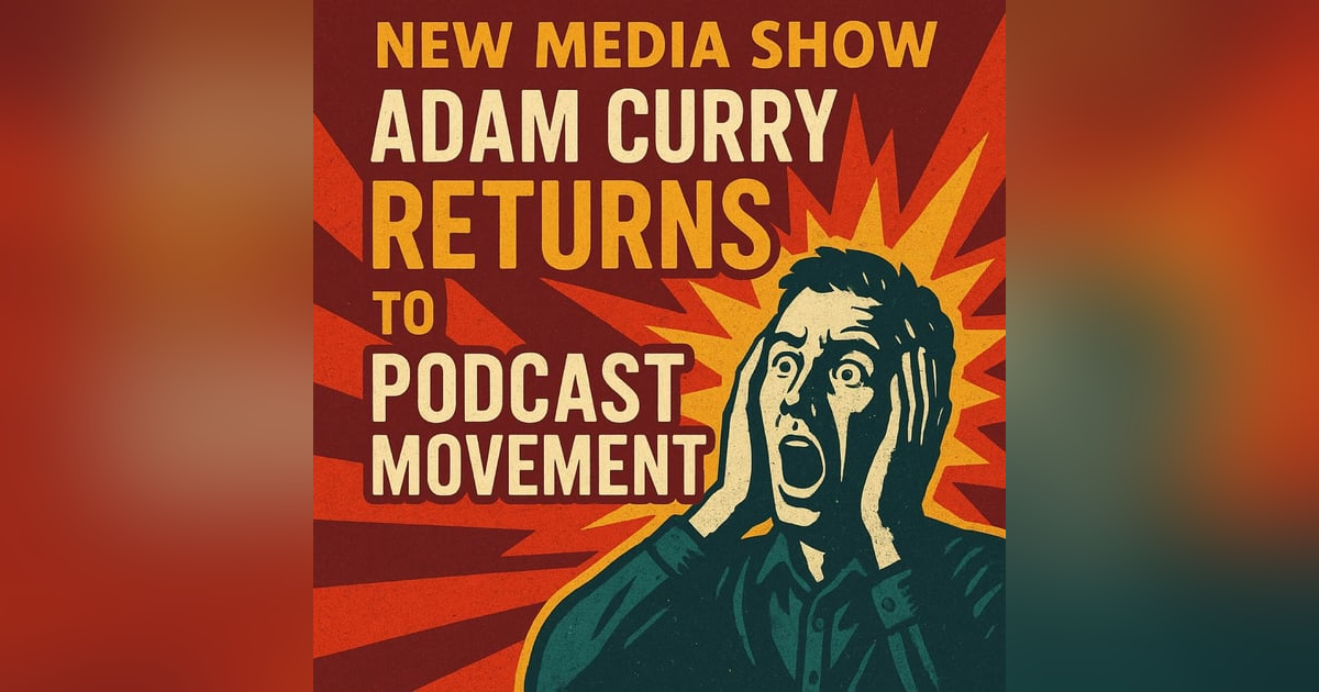 Adam Curry Returns and Spotify’s Seven Million Shows – LOL Adam Curry Returns and Spotify’s Seven Million Shows – LOL
