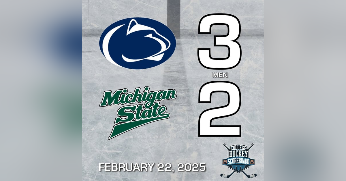 Penn State men stay hot, top No. 1 Michigan State; UConn women claim second-straight Hockey East title - CHS 2-22-25 Penn State men stay hot, top No. 1 Michigan State; UConn women claim second-straight Hockey East title - CHS 2-22-25