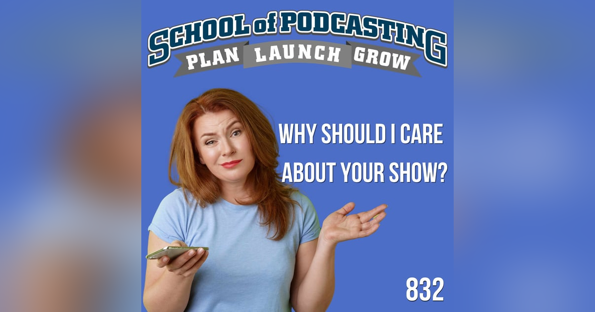 Why Should I Care About Your Show? Why Should I Care About Your Show?
