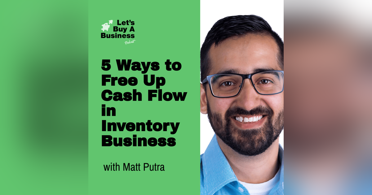 5 Ways to Free Up Cash Flow in Inventory Business - Matt Putra 5 Ways to Free Up Cash Flow in Inventory Business - Matt Putra