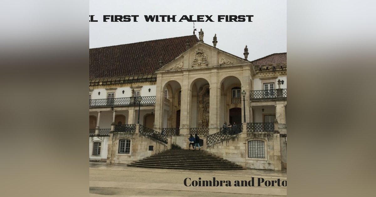 43: Coimbra and Porto Day 1 43: Coimbra and Porto Day 1