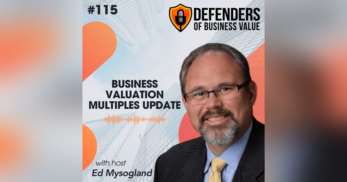 EP 115: Business Valuation Multiples Update EP 115: Business Valuation Multiples Update