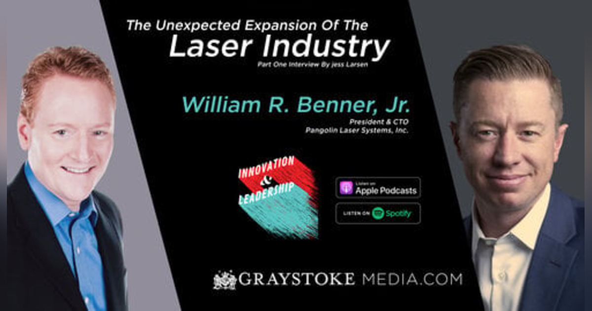 The Unexpected Expansion Of The Laser Industry : William R. Benner Jr. President and CTO of Pangolin Laser Systems Part One Interview By Jess Larsen The Unexpected Expansion Of The Laser Industry : William R. Benner Jr. President and CTO of Pangolin Laser Systems Part One Interview By Jess Larsen