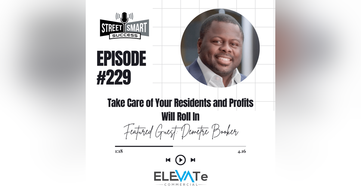 229: Take Care Of Your Residents And Profits Will Roll In 229: Take Care Of Your Residents And Profits Will Roll In