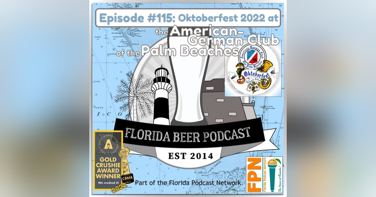 Florida Beer Podcast - Episode 115: Oktoberfest with the American-German Club of the Palm Beaches Florida Beer Podcast - Episode 115: Oktoberfest with the American-German Club of the Palm Beaches