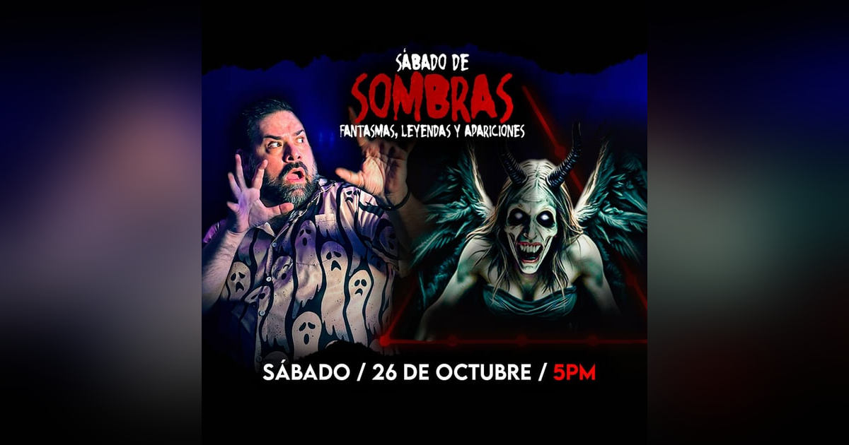 SÁBADO DE SOMBRAS| Fantasmas - Leyendas y Apariciones SÁBADO DE SOMBRAS| Fantasmas - Leyendas y Apariciones
